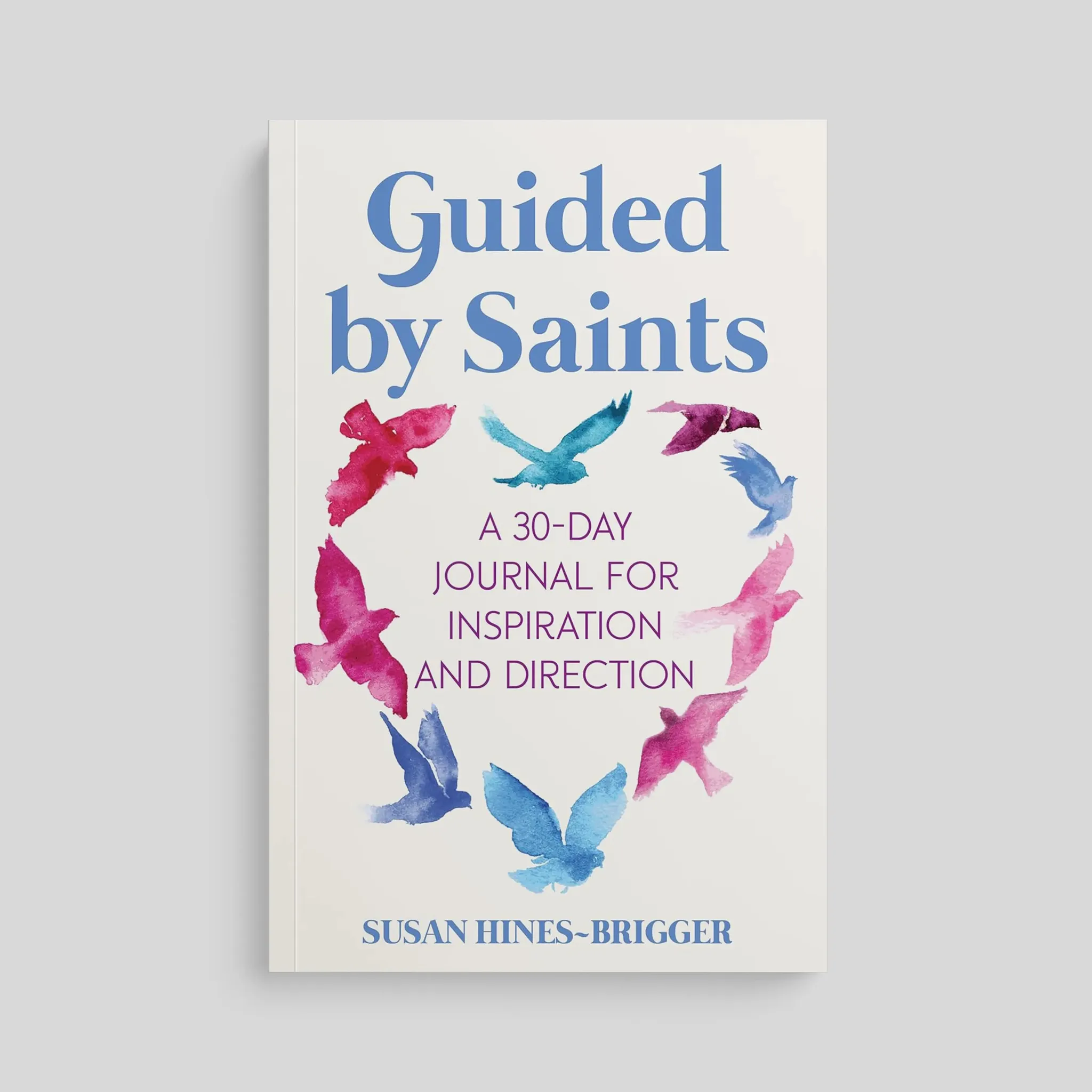 Guided by Saints: A 30-Day Journal for Inspiration and Direction