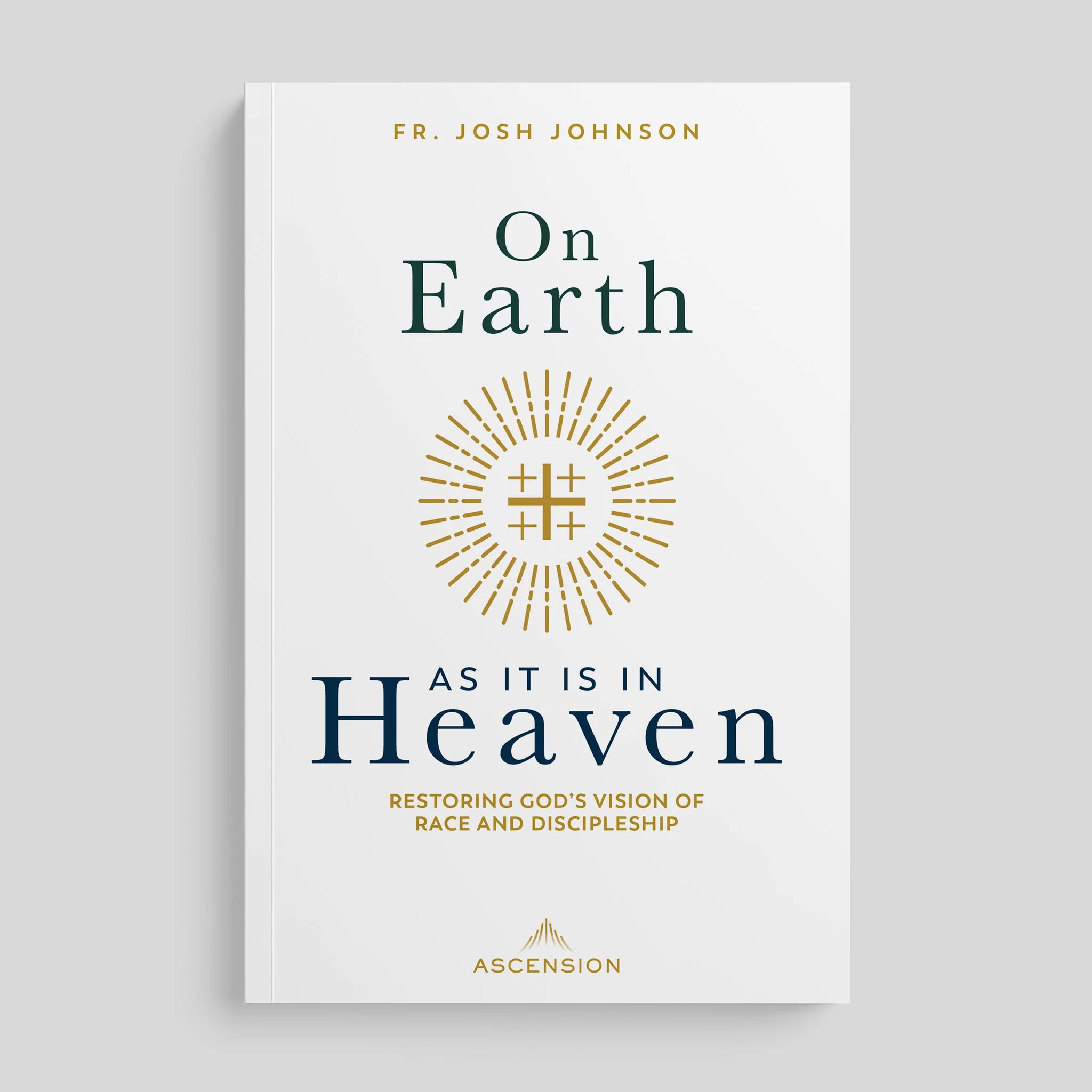 On Earth As It Is In Heaven: Restoring God’s Vision for Race and Discipleship