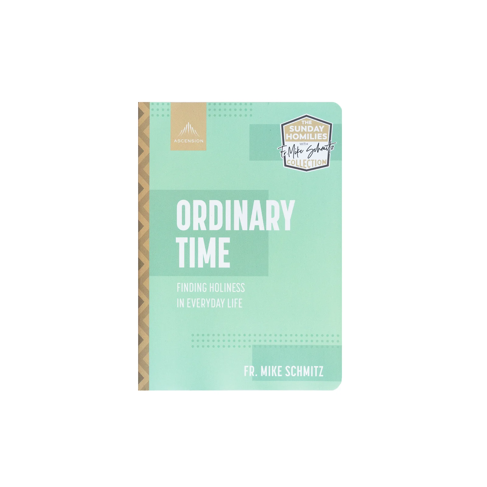 Ordinary Time: Finding Holiness in Everyday Life - Image 7