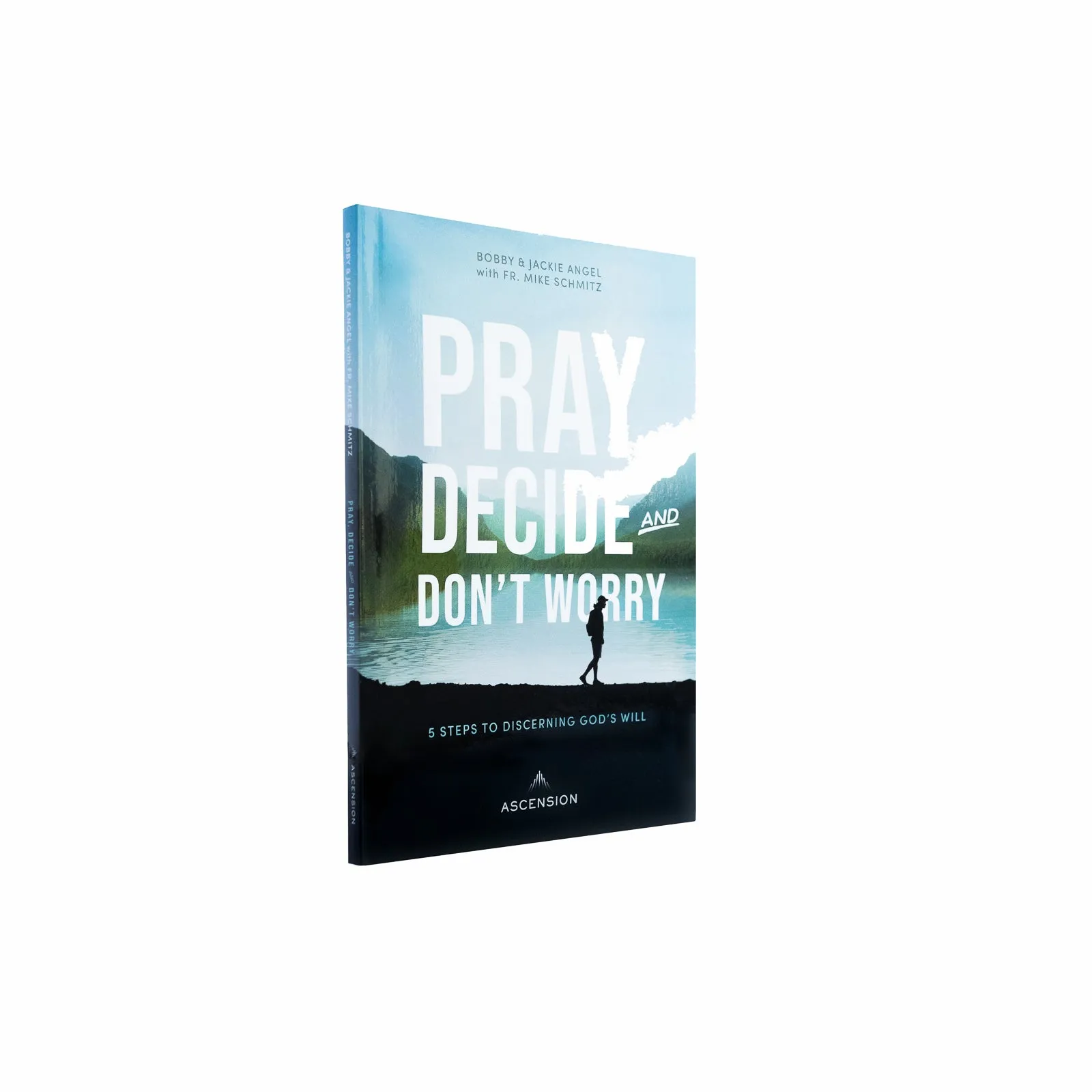 Pray, Decide, and Don't Worry: Five Steps to Discerning God's Will - Image 5