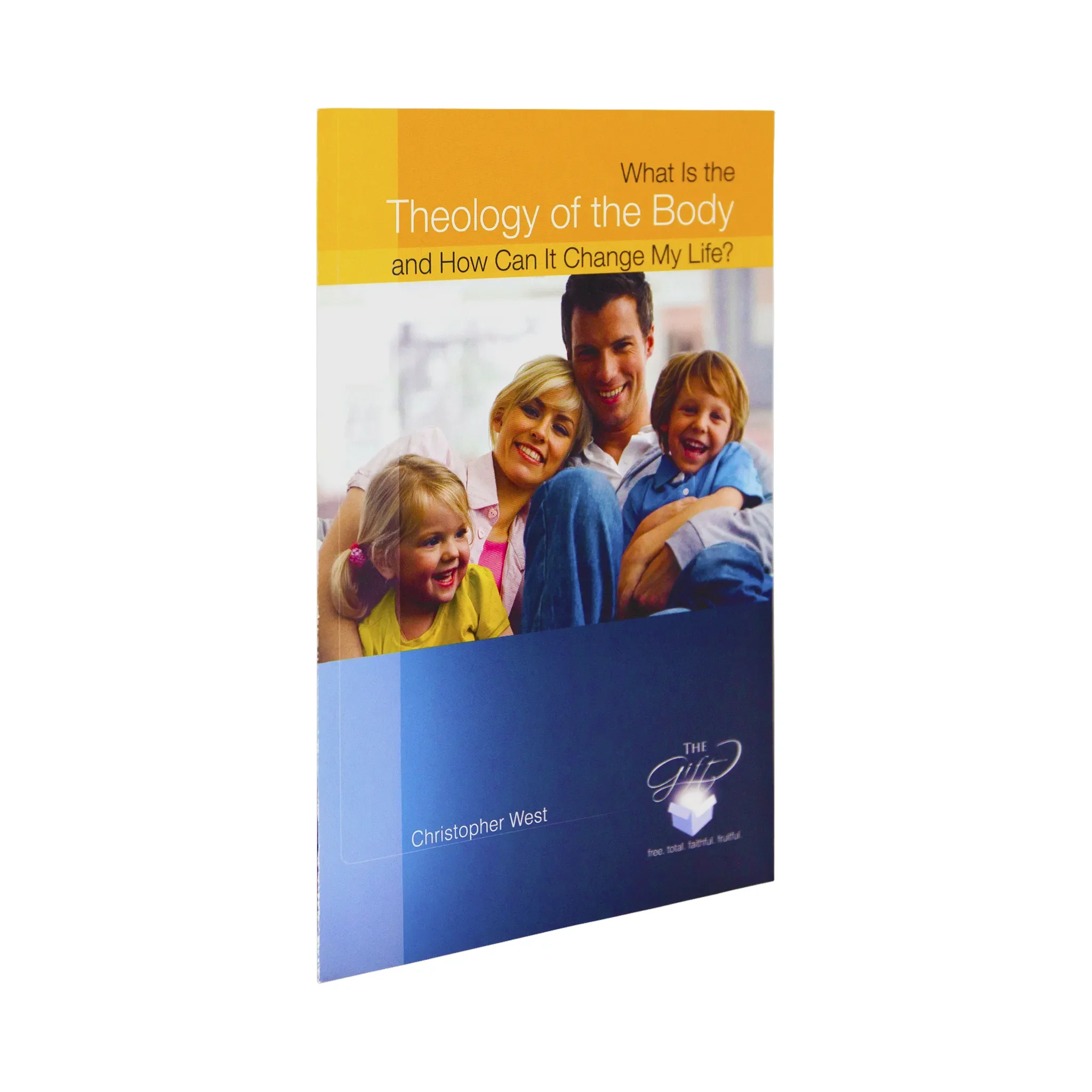 What is the Theology of the Body and How Can it Change My Life? Pamphlet